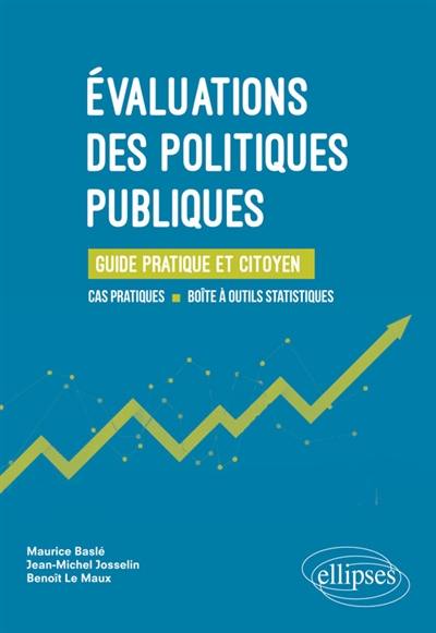 Evaluation des politiques publiques : guide pratique et citoyen