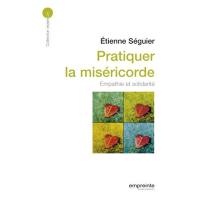 Pratiquer la miséricorde : empathie et solidarité