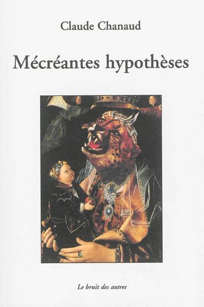 Mécréantes hypothèses