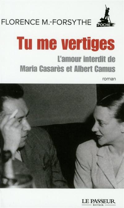 Tu me vertiges : l'amour interdit de Maria Casarès et Albert Camus