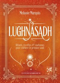 Lughnasadh : rituels, recettes & coutumes pour célébrer les fêtes d'août