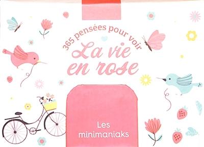 365 pensées pour voir la vie en rose