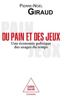 Du pain et des jeux : une économie politique des usages du temps