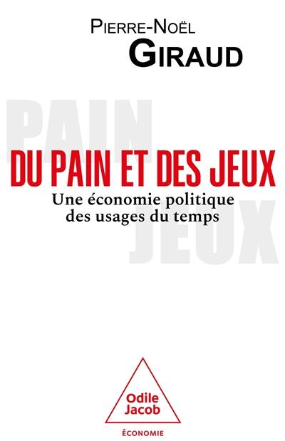 Du pain et des jeux : une économie politique des usages du temps