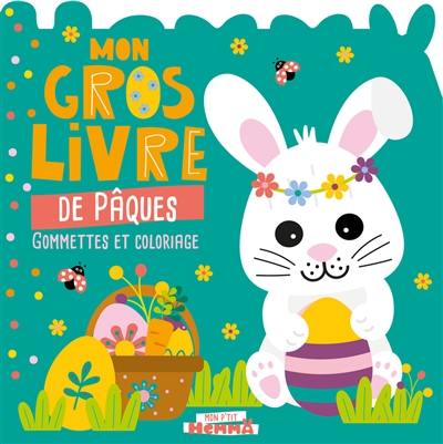 Mon gros livre de Pâques : gommettes et coloriage