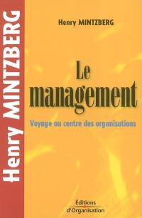 Le management : voyage au centre des organisations