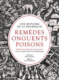 Remèdes, onguents, poisons : une histoire de la pharmacie