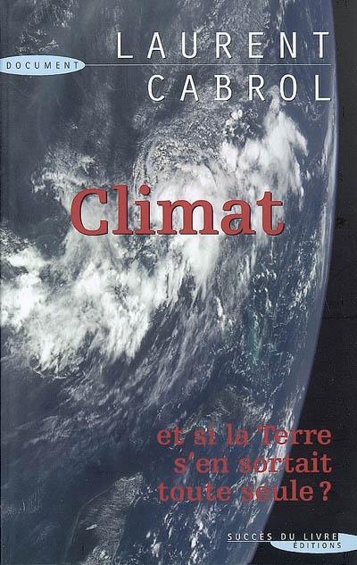 Climat, et si la Terre s'en sortait seule ?