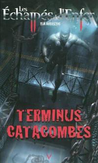 Les échappés de l'enfer. Vol. 6. Terminus catacombes