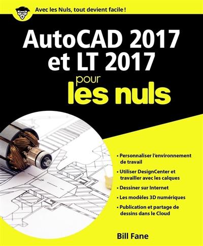 AutoCAD 2017 et LT 2017 pour les nuls