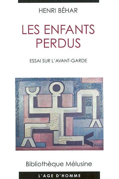 Les enfants perdus : essai sur l'avant-garde