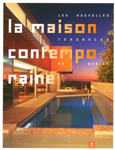 La maison contemporaine : les nouvelles tendances du design