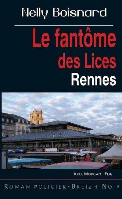 Axel Morgan, flic. Le fantôme des Lices : Rennes