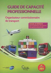 Guide de capacité professionnelle, organisateur commissionnaire de transport : manuel de référence pour la préparation aux examens de capacité professionnelle