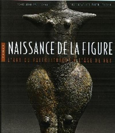 Naissance de la figure : l'art du paléolithique à l'âge du fer