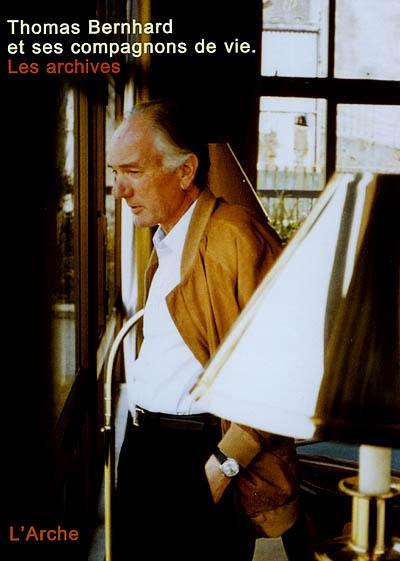 Thomas Bernhard et ses compagnons de vie : les archives