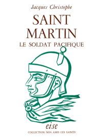 Saint Martin : le soldat pacifique