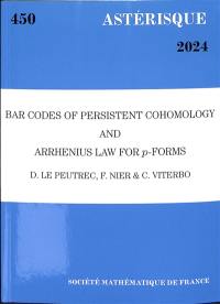 Astérisque, n° 450. Bar codes of persistent cohomology and arrhenius law for p-forms