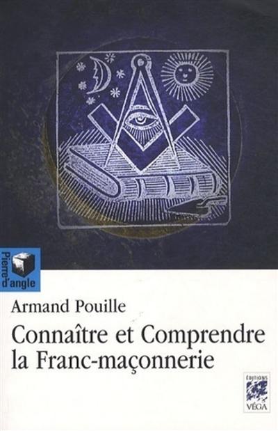 Comprendre et connaître la franc-maçonnerie