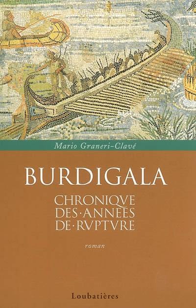 Burdigala : chronique des années de rupture