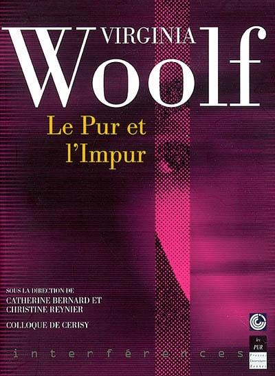 Virginia Woolf : le pur et l'impur : colloque de Cerisy, 2001