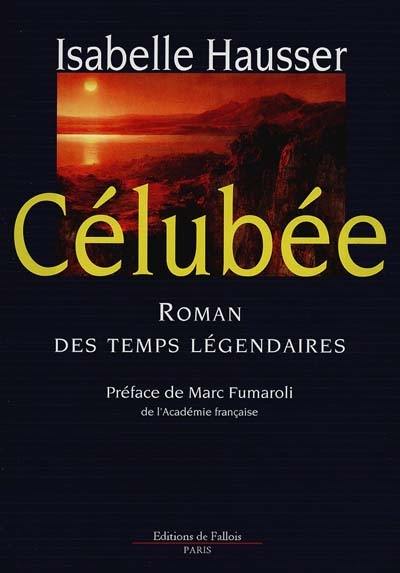 Célubée : roman des temps légendaires