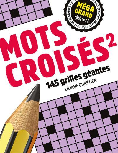 Méga grand : Mots croisés 2 : 145 grilles géantes