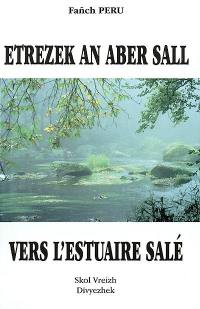 Etrezek an aber sall. Vers l'estuaire salé