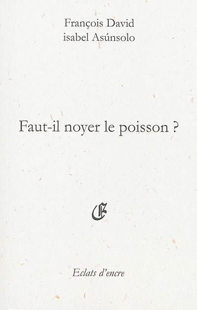 Faut-il noyer le poisson ?