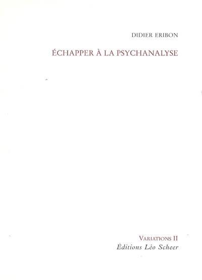 Echapper à la psychanalyse