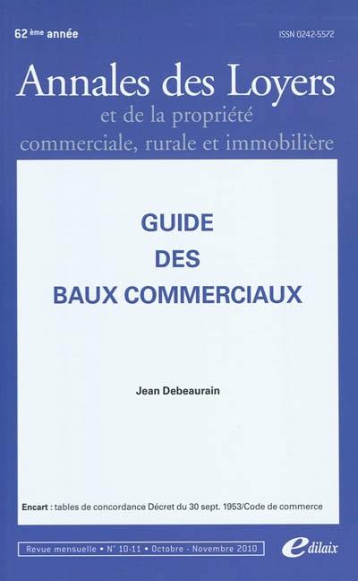 Annales des loyers et de la propriété commerciale, rurale et immobilière, n° 10-11 (2010). Guide des baux commerciaux