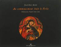 Au commencement était le Verbe : méditations d'après saint Jean