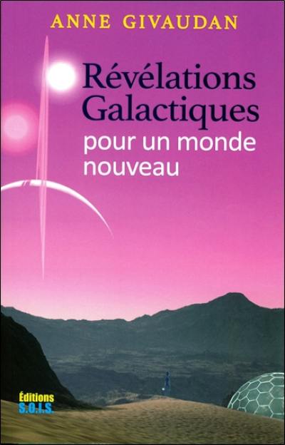 Révélations galactiques pour un monde nouveau