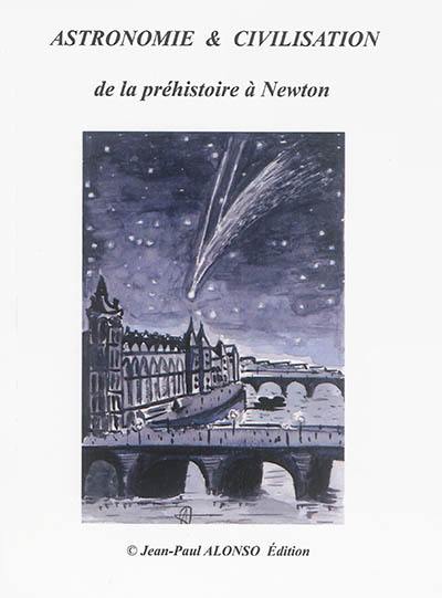 Astronomie & civilisation de la préhistoire à Newton