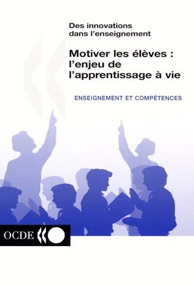 Motiver les élèves, l'enjeu de l'apprentissage à vie