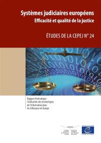 Systèmes judiciaires européens : efficacité et qualité de la justice : rapport thématique, l'utilisation des technologies de l'information dans les tribunaux en Europe