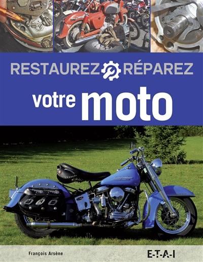 Restaurez, réparez votre moto