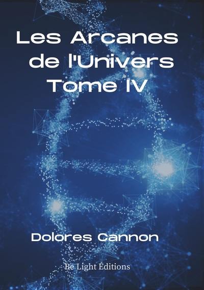 Les arcanes de l'Univers. Vol. 4