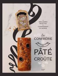 La Confrérie du pâté-croûte : les meilleures recettes du championnat du monde