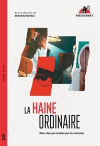 La haine ordinaire : des vies percutées par le racisme