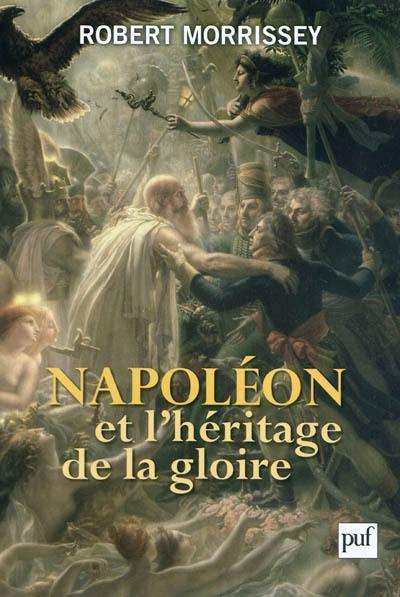 Napoléon et l'héritage de la gloire