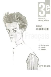 Français 3e découverte professionnelle : guide pédagogique