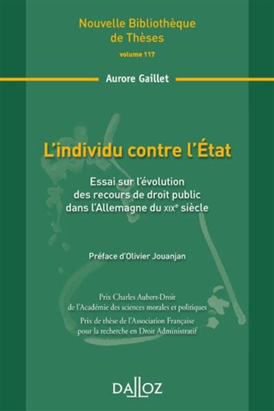 L'individu contre l'Etat : essai sur l'évolution des recours de droit public dans l'Allemagne du XIXe siècle