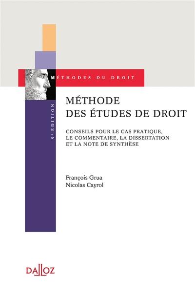 Méthode des études de droit : conseils pour le cas pratique, le commentaire, la dissertation et la note de synthèse