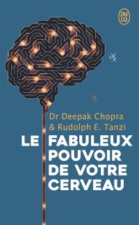 Le fabuleux pouvoir de votre cerveau : nous utilisons 5 % de notre potentiel, et si nous en exploitions 100 %