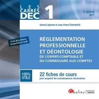 Réglementation professionnelle et déontologie de l'expert-comptable et du commissaire aux comptes : 22 fiches pour acquérir les connaissances nécessaires