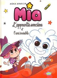 Mia l'apprentie sorcière. Mia l'apprentie sorcière et l'ami invisible