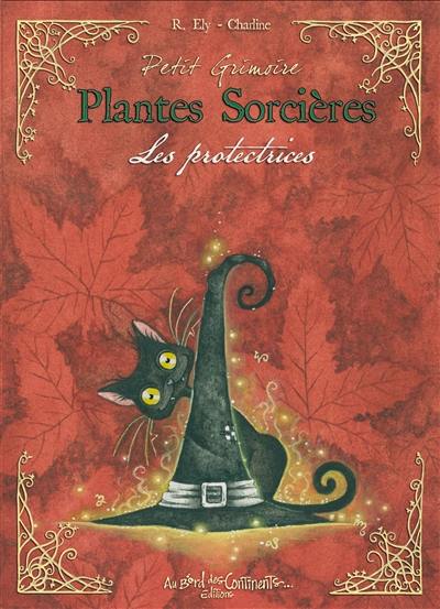 Petit grimoire des plantes sorcières : plantes guérisseuses