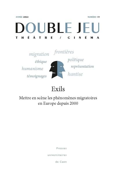 Double jeu, n° 19. Exils : mettre en scène les phénomènes migratoires en Europe depuis 2000