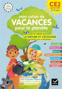 Mon cahier de vacances pour la planète : du CE2 au CM1, 8-9 ans